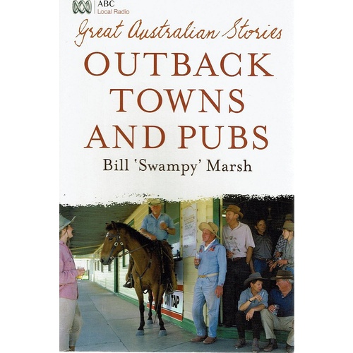 Great Australian Stories Outback Towns And Pubs