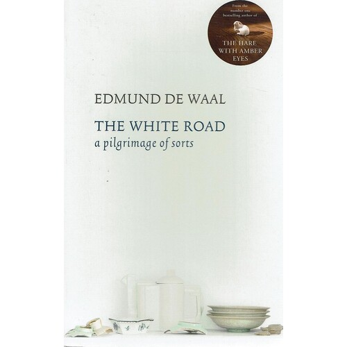 The White Road. A Pilgrimage Of Sorts