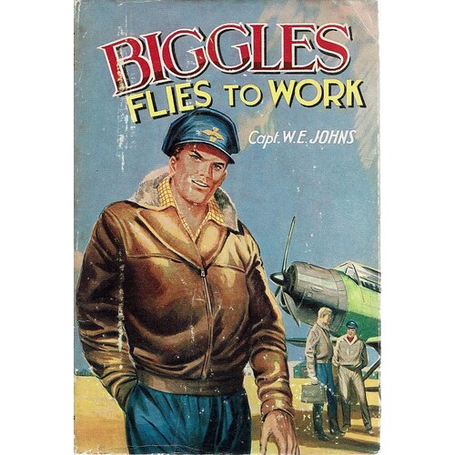 Biggles Flies To Work. Some Unusual Cases Of Biggles And His Air Police.