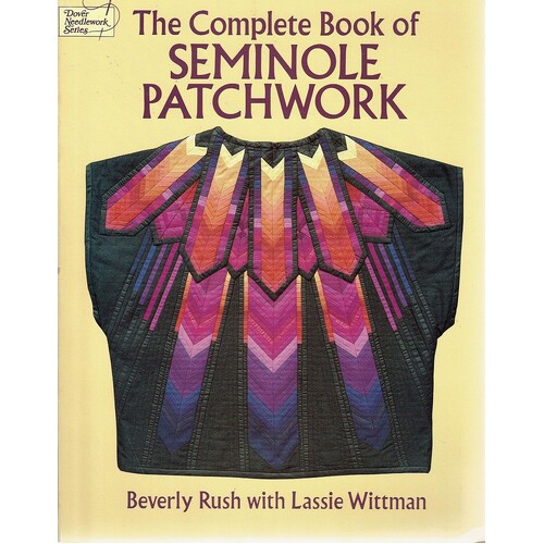 The Complete Book Of Seminole Patchwork