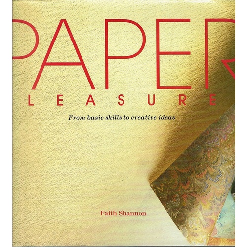 Paper Pleasure From Basic Skills To Creative Ideas