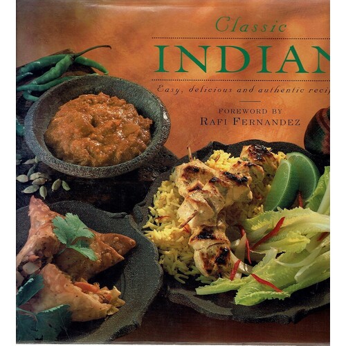 Classic Indian. Easy, Delicious And Authentic Recipes