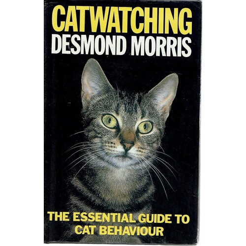 Catwatching. The Essential Guide To Cat Behaviour