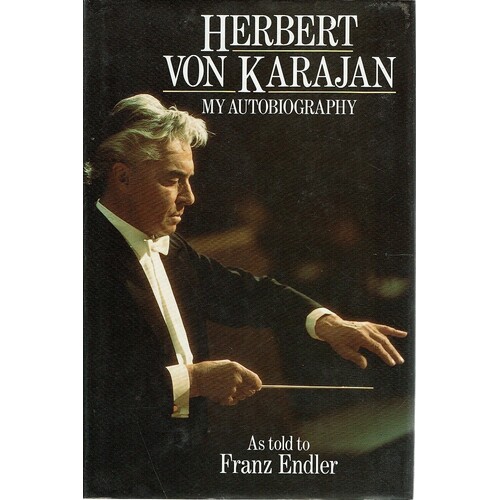 Herbert Von Karajan. My Autobiography