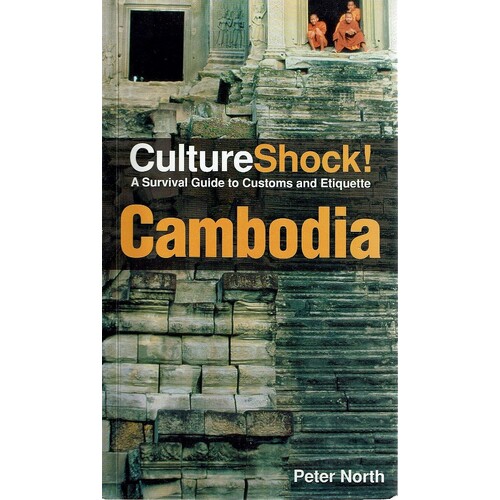 Cambodia. Culture Shock, A Guide To Customs And Etiquette