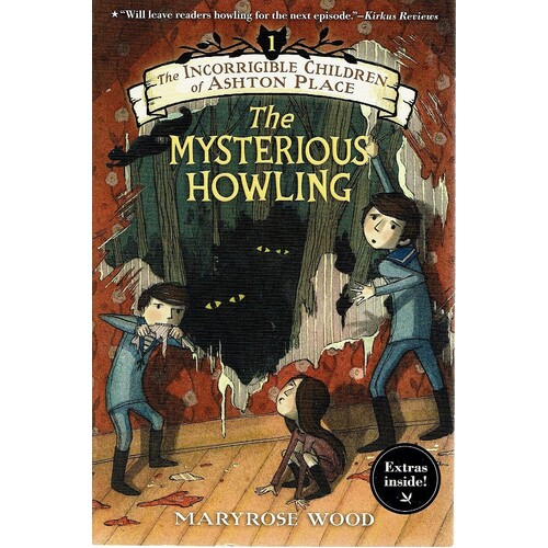 The Mysterious Howling by Maryrose Wood The Mysterious Howling by Maryrose Wood