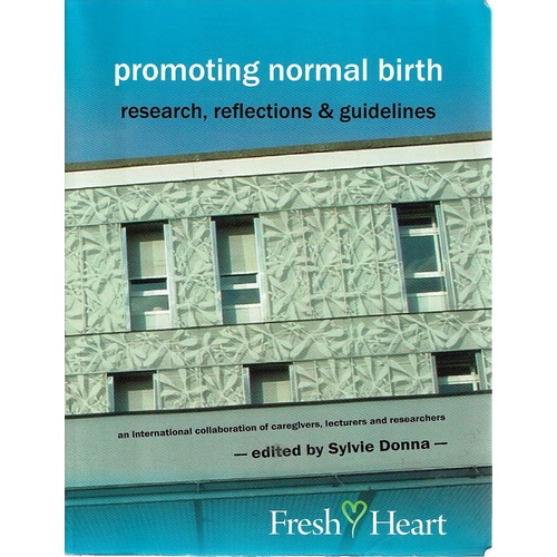 Promoting Normal Birth. Research, Reflections And Guidelines
