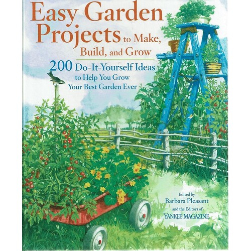 Easy Garden Projects To Make, Build And Grow