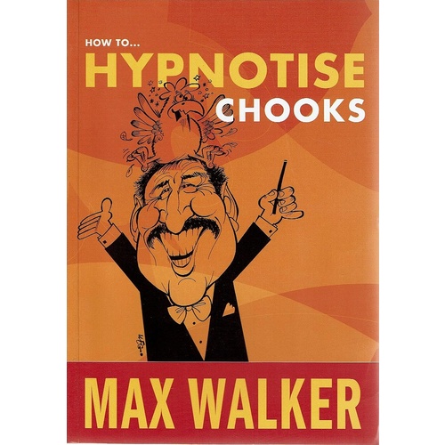 How To Hypnotise Chooks