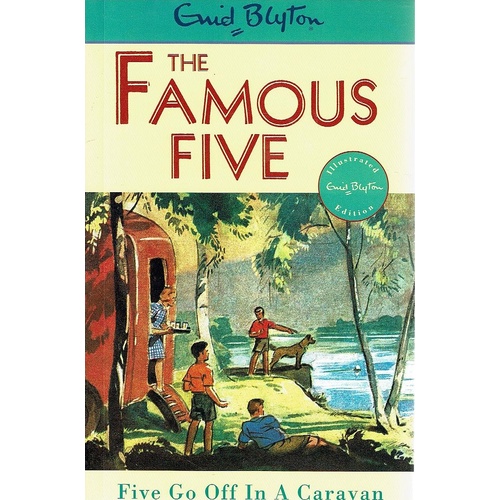 The Famous Five 5. Five Go Off In A Caravan