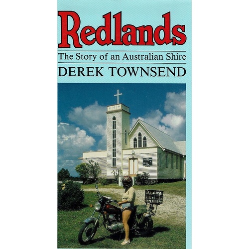 Redlands. The Story Of An Australian Shire