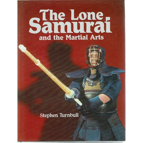 The Lone Samurai And The Martial Arts
