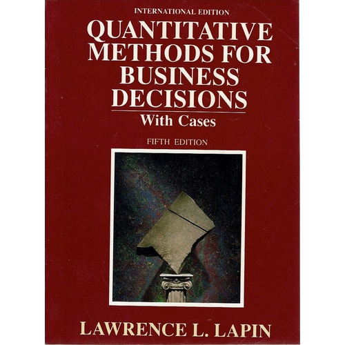 Quantitative Methods For Business Decisions With Cases
