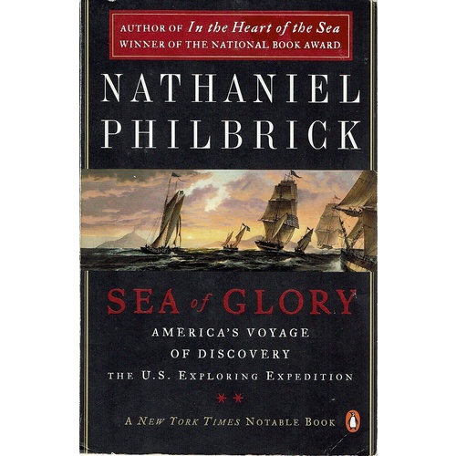 Sea Of Glory. America's Voyage Of Discovery The U.S., Exploring Expedition