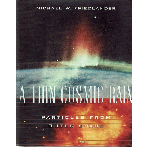 A Thin Cosmic Rain. Particles From Outer Space