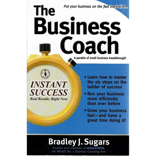 The Business Coach. A Parable Of Small Business Breakthrough