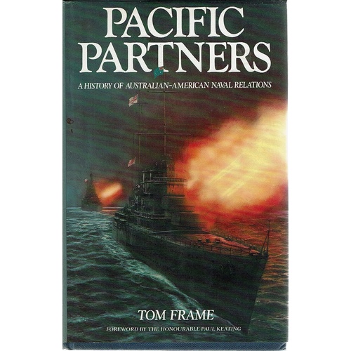 Pacific Partners. A History Of Australian-American Naval Relations