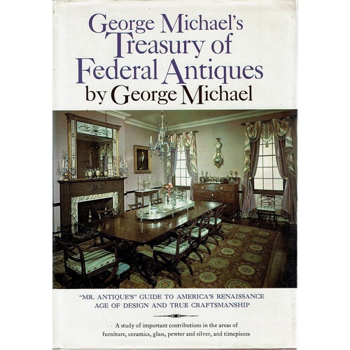 George Michael's Treasury Of Federal Antiques