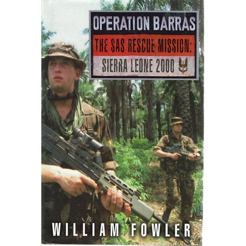 Operation Barras. The SAS Rescue Mission. Sierra Leone 2000