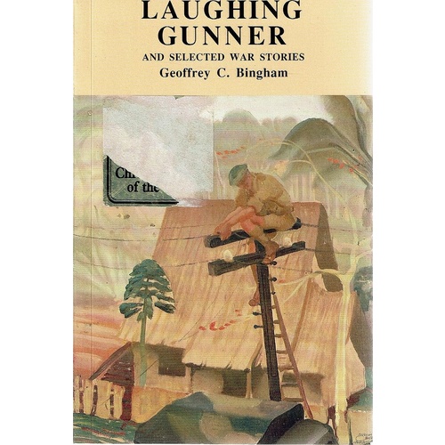 Laughing Gunner And Selected War Stories