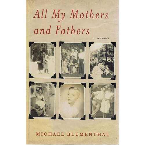 All My Mothers And Fathers. A Memoir