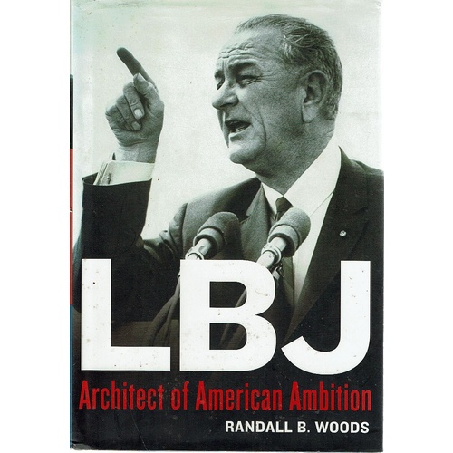 LBJ. Architect Of American Ambition