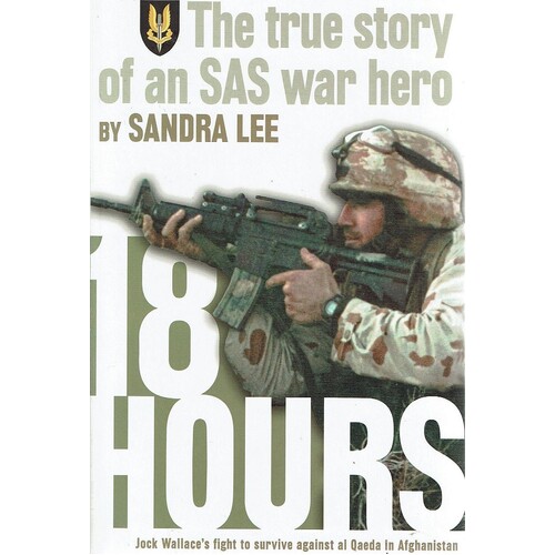 18 Hours. The True Story Of An SAS War Hero