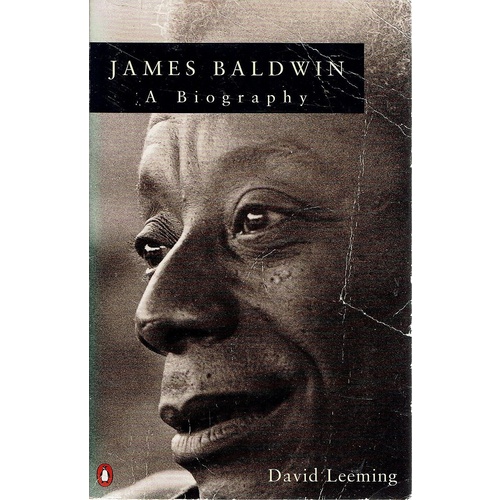 James Baldwin. A Biography