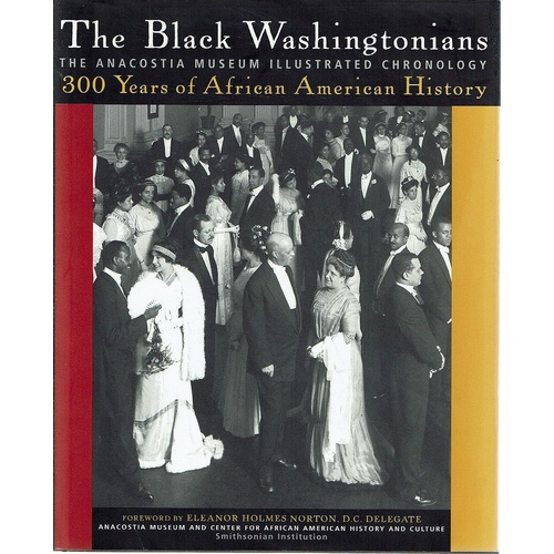 The Black Washingtonians. The Anacostia Museum Illustrated Chronology