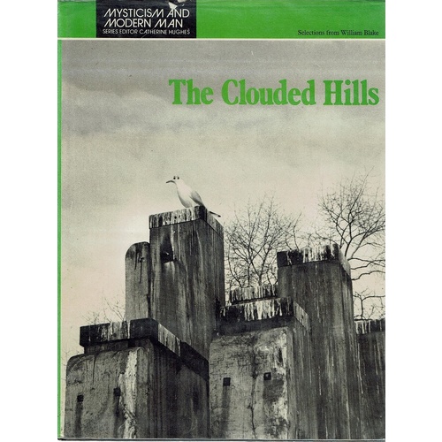 The Clouded Hills. Selections From William Blake