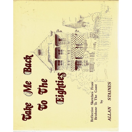 Take Me Back To The Eighties. Reflective Sketches From Brisbane To The Coast