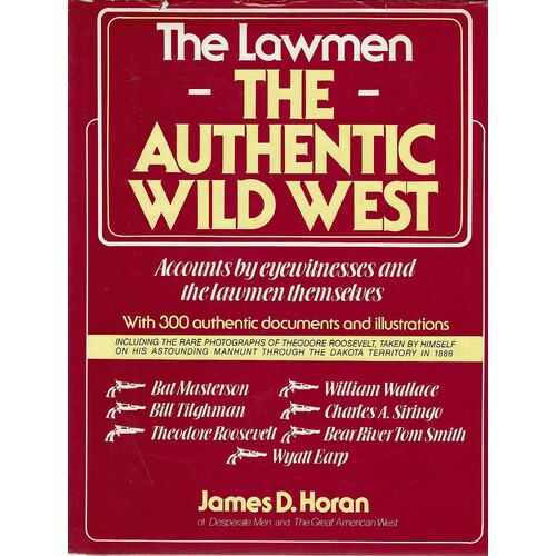 The Lawmen. The Authentic Wild West