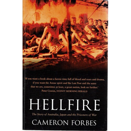 Hellfire. The Story Of Australia, Japan And The Prisoners Of War