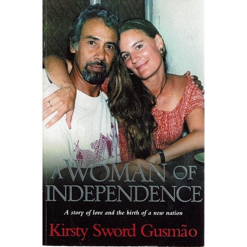 A Woman Of Independence. A Story Of Love And The Birth Of A New Nation