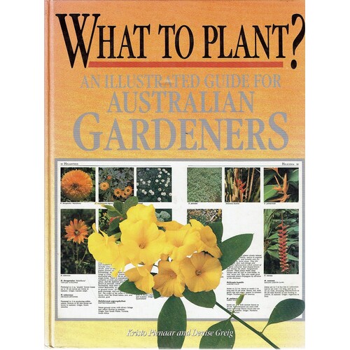What To Plant. An Illustrated Guide For Australian Gardeners