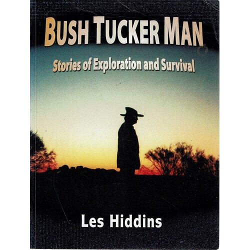 Bush Tucker Man. Stories Of Exploration And Survival