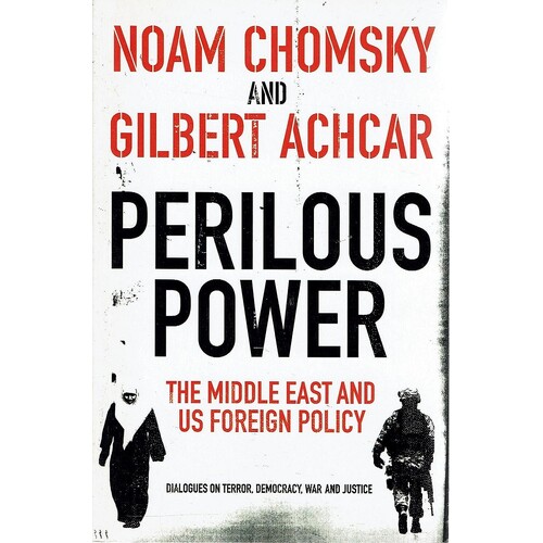 Perilous Power. The Middle East And US Foreign Policy 