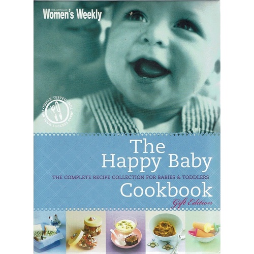 The Happy Baby. The Complete Recipe Collection For Babies And Toddlers