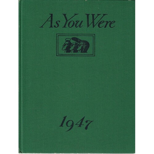 As You Were. 1947.  A Cavalcade Of Events With The Australian Services From 1788 To 1947