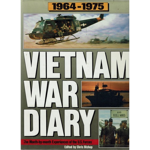 Vietnam War Diary. The Month By Month Experiences Of The U.S. Forces. 1964-1975
