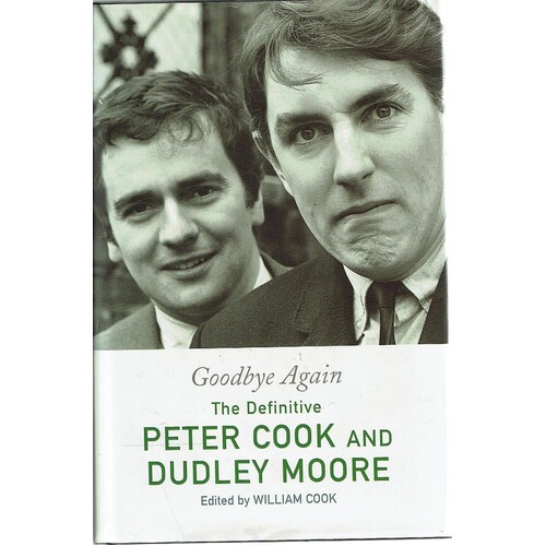 Goodbye Again.The Definitive Peter Cook And Dudley Moore