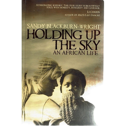 Holding Up The Sky. An African Life