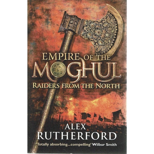 Empire Of The Moghul. Raiders From The North