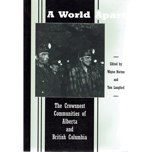 A World Apart. The Crowsnest Communities Of Alberta And British Columbia