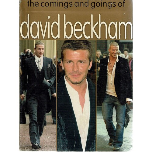 The Comings And Goings Of David Beckham