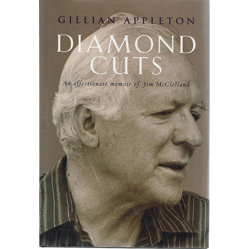 Diamond Cuts. An Affectionate Memoir Of Jim McClelland