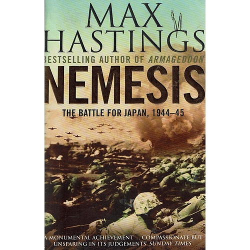 Nemesis. The Battle For Japan, 1944-45