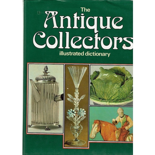 The Antique Collectors Illustrated Dictionary