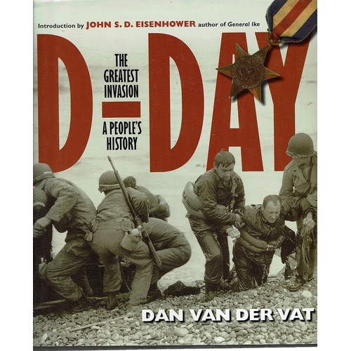D-Day The Greatest Invasion. A People's History