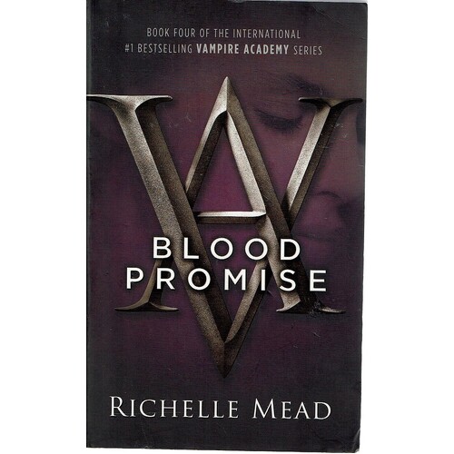 Blood Promise. Book Four Vampire Academy Series